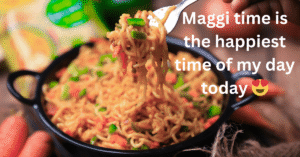 Maggi Captions for Instagram Lovers